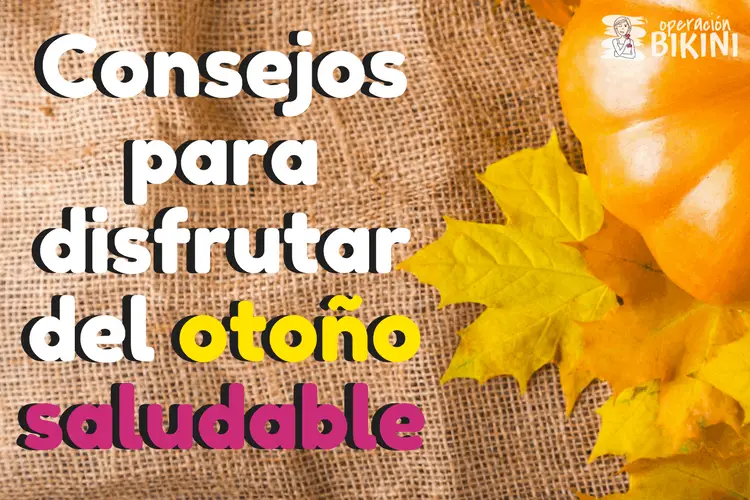 Consejos para disfrutar del otoño saludable