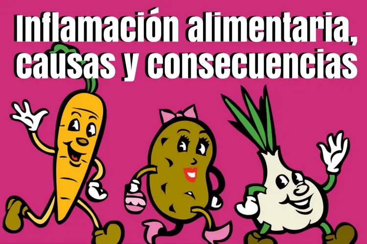 Inflamación alimentaria, causas y consecuencias