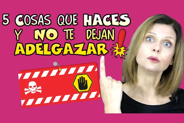 cosas que haces y no te dejan adelgazar
