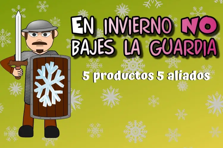 En invierno no bajes la guardia, 5 productos 5 aliados