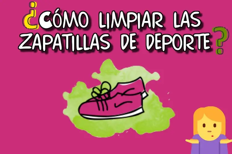 limpiar zapatillas deporte