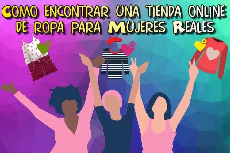 Como encontrar una tienda online de ropa para mujeres reales