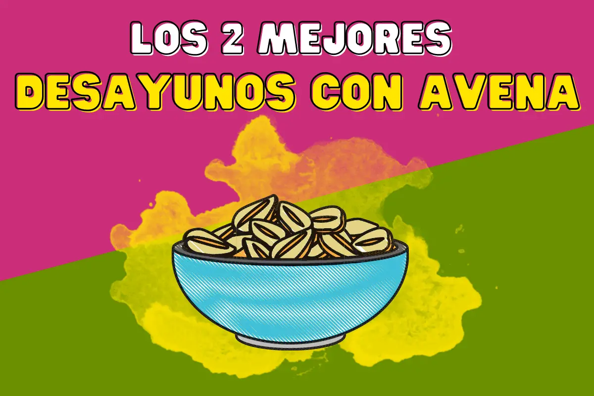 Los 2 mejores desayunos con avena.