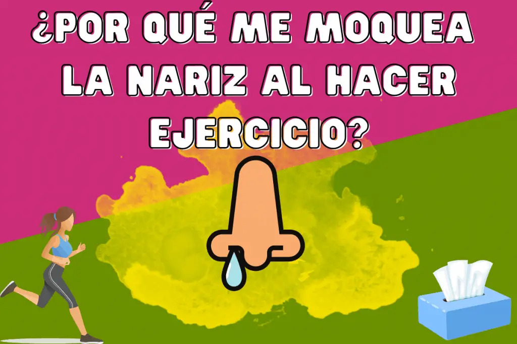 moquea la nariz