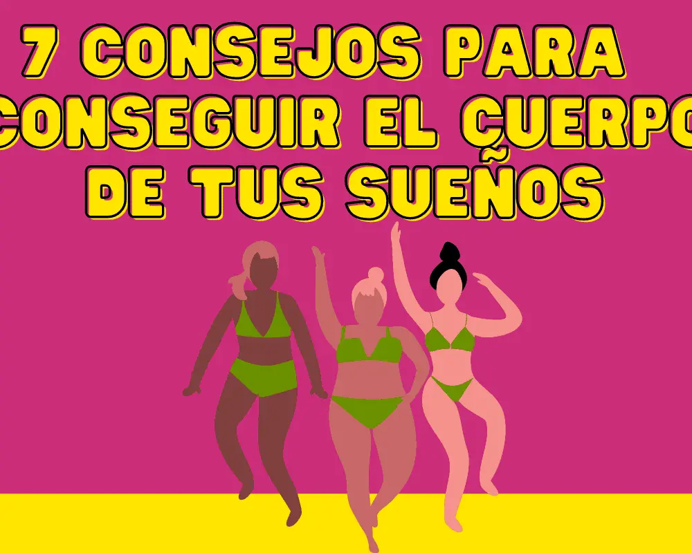 cuerpo de tus sueños