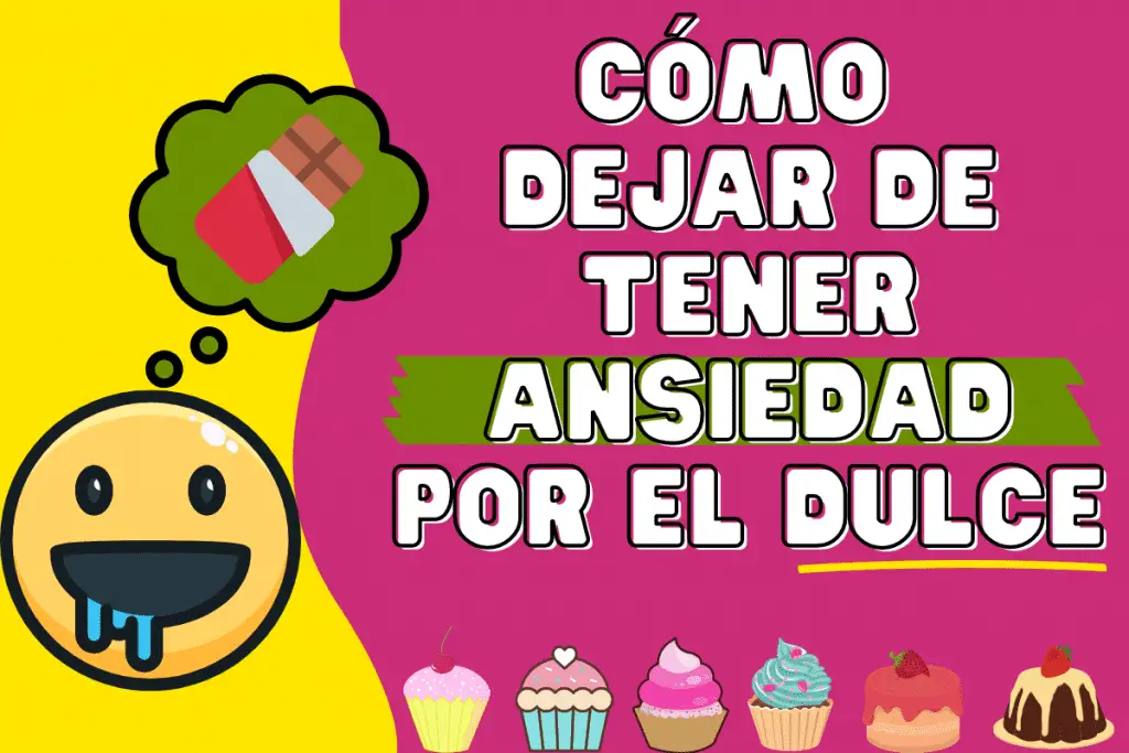 Co?mo Dejar De Tener Ansiedad Por El Dulce